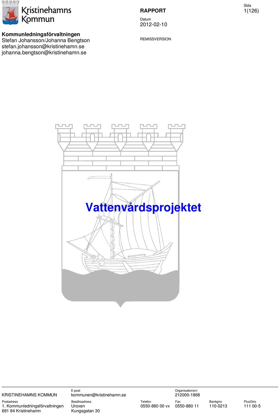 se RAPPORT REMISSVERSION 1(126) Vattenvårdsprojektet KRISTINEHAMNS KOMMUN E-post kommunen@kristinehamn.