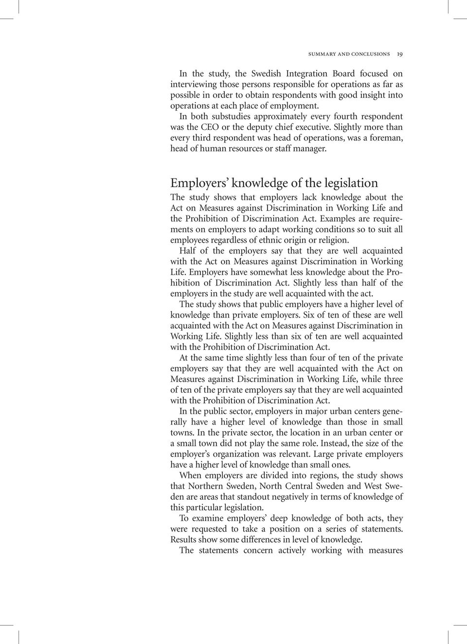 Slightly more than every third respondent was head of operations, was a foreman, head of human resources or staff manager.