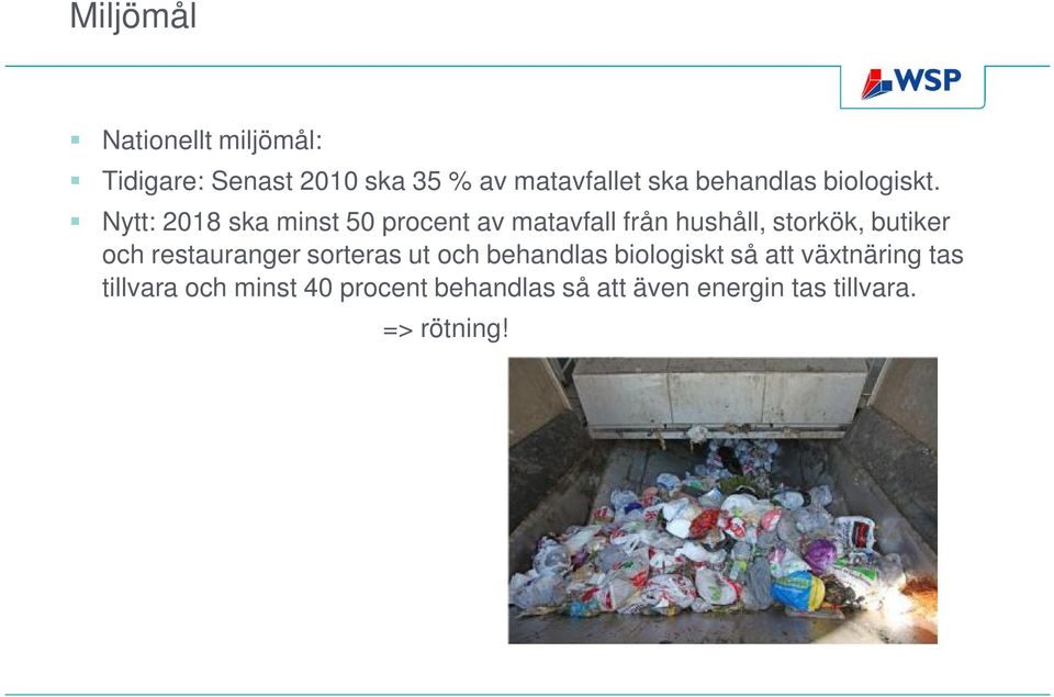 Nytt: 2018 ska minst 50 procent av matavfall från hushåll, storkök, butiker och