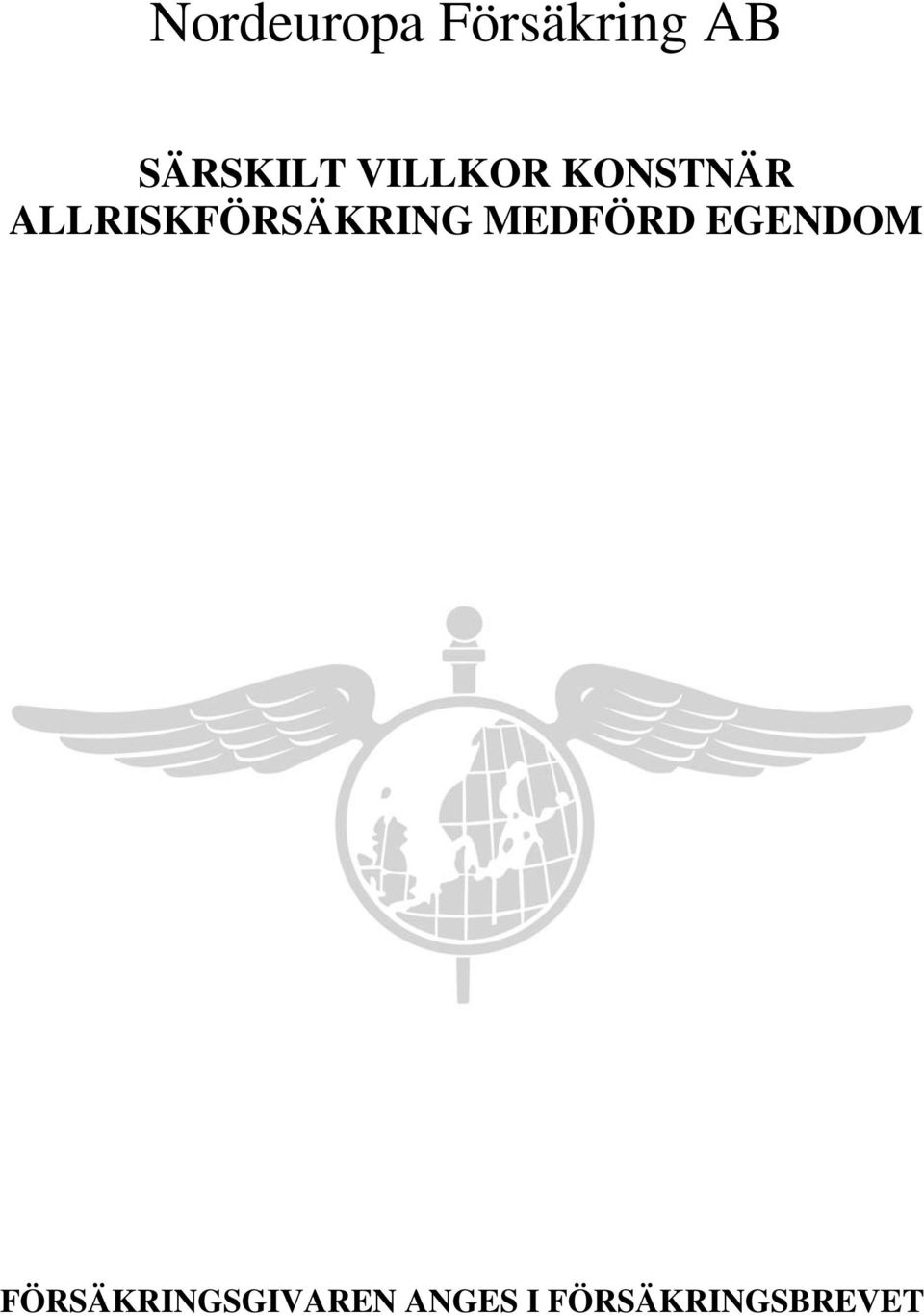 ALLRISKFÖRSÄKRING MEDFÖRD