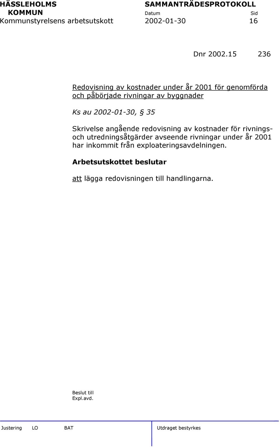 byggnader Ks au 2002-01-30, 35 Skrivelse angående redovisning av kostnader för rivningsoch