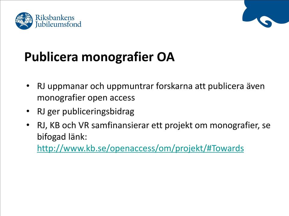 publiceringsbidrag RJ, KB och VR samfinansierar ett projekt om