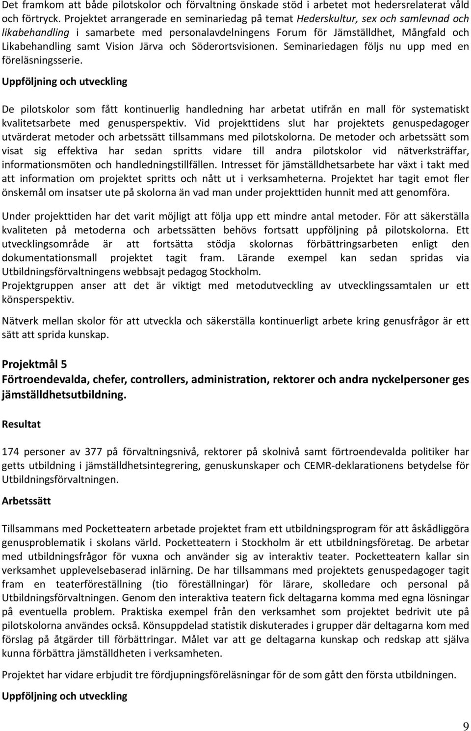 Järva och Söderortsvisionen. Seminariedagen följs nu upp med en föreläsningsserie.