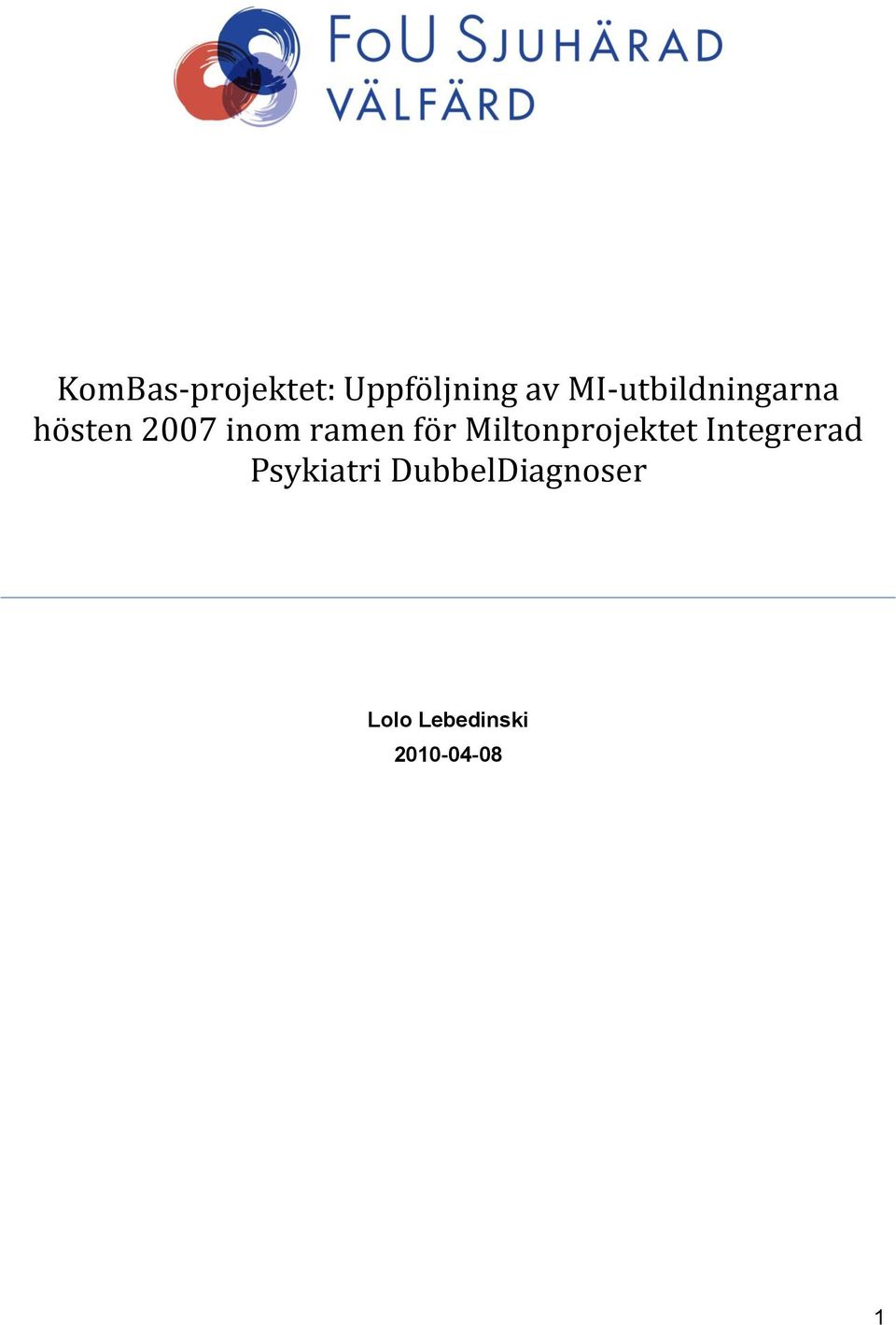 ramen för Miltnprjektet Integrerad