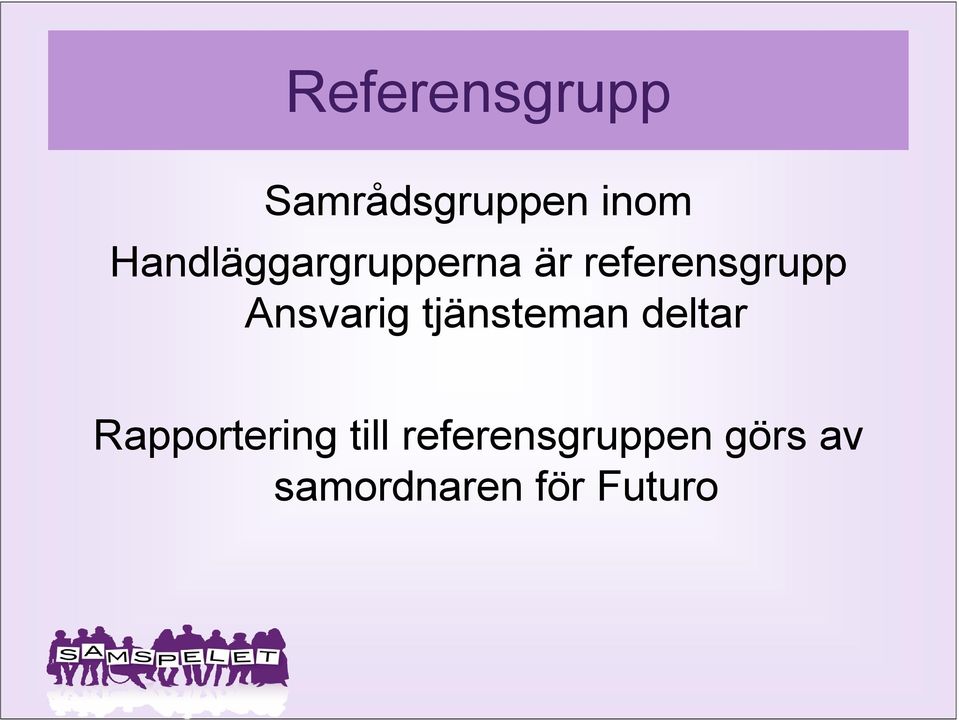 Ansvarig tjänsteman deltar Rapportering