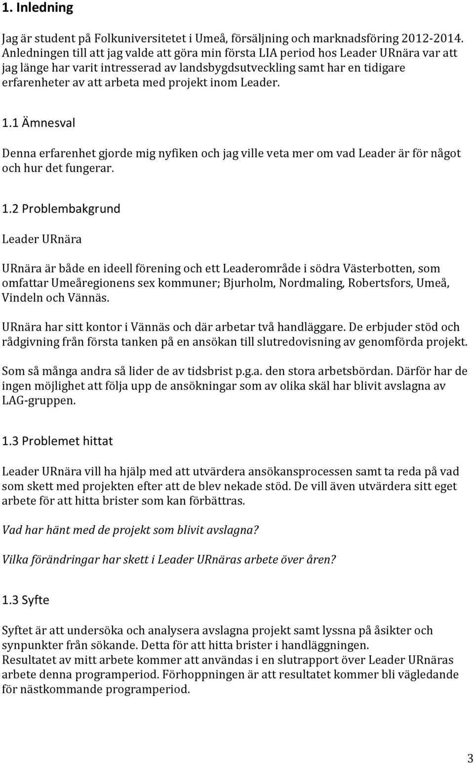 projekt inom Leader. 1.