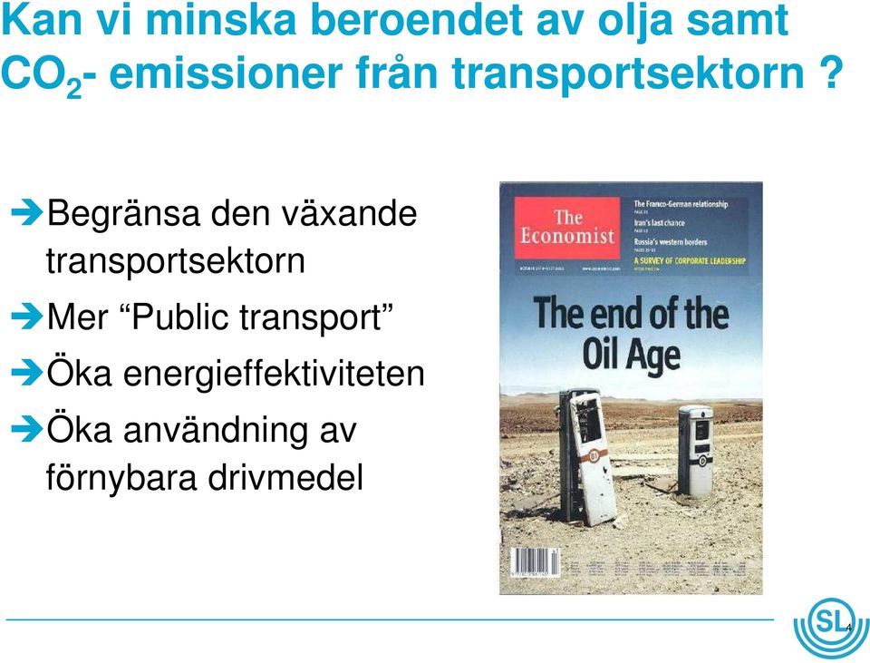 Begränsa den växande transportsektorn Mer Public