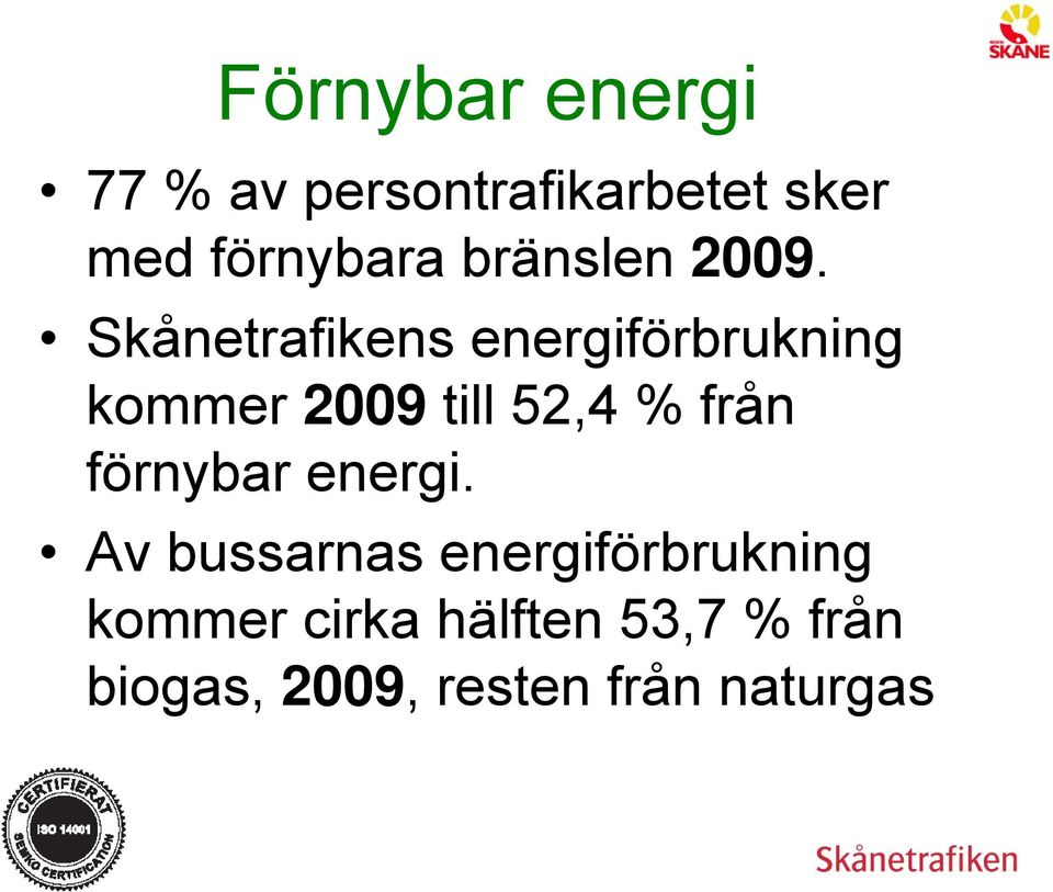 Skånetrafikens energiförbrukning kommer 2009 till 52,4 % från