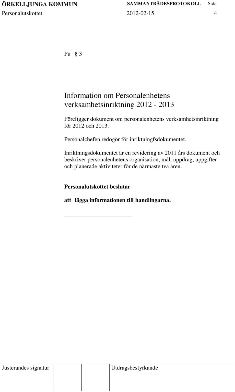 Personalchefen redogör för inriktningfsdokumentet.