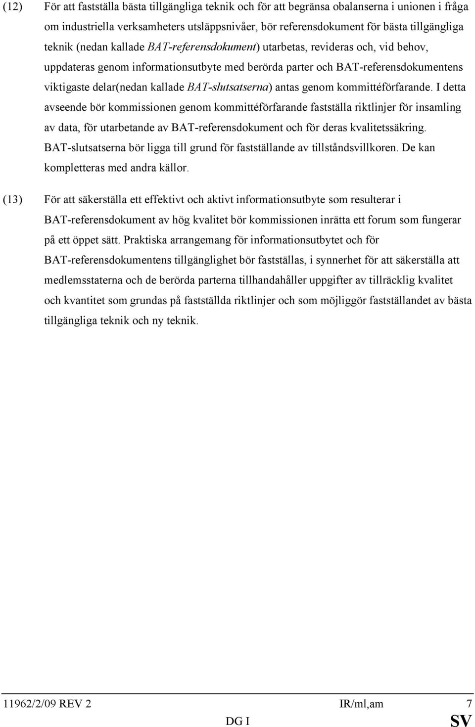 BAT-slutsatserna) antas genom kommittéförfarande.