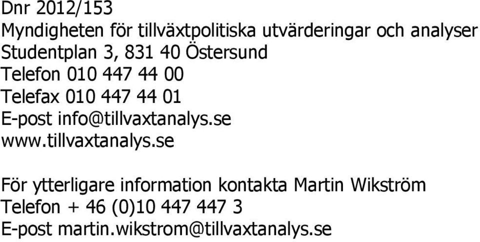 E-post info@tillvaxtanalys.