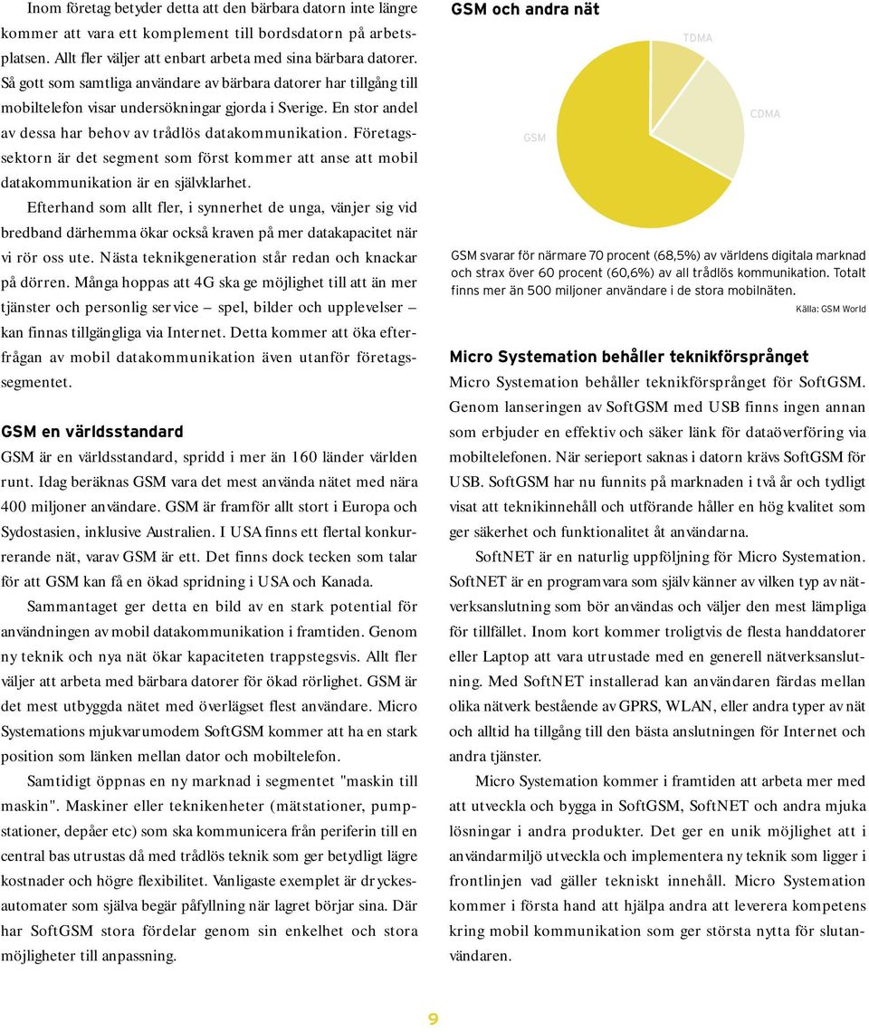 Företagssektorn är det segment som först kommer att anse att mobil datakommunikation är en självklarhet.