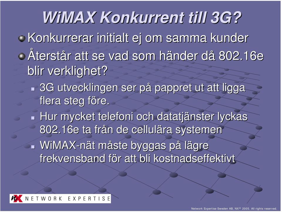 16e blir verklighet? 3G utvecklingen ser påp pappret ut att ligga flera steg före.