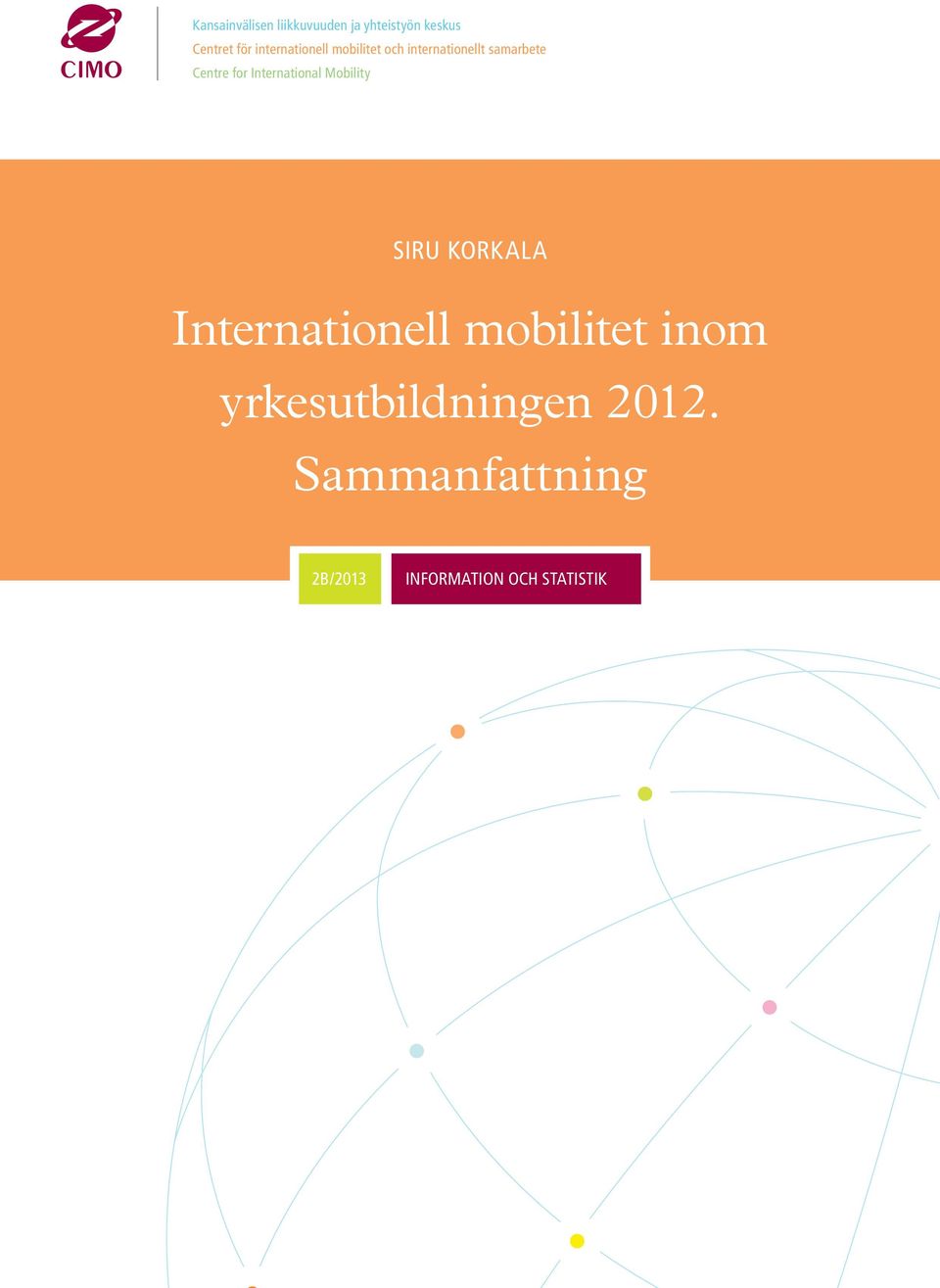 International Mobility SIRU KORKALA Internationell mobilitet inom