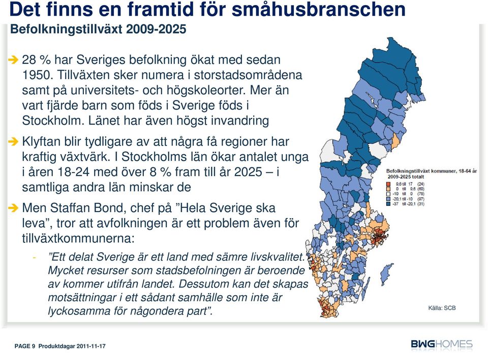 Länet har även högst invandring Klyftan blir tydligare av att några få regioner har kraftig växtvärk.