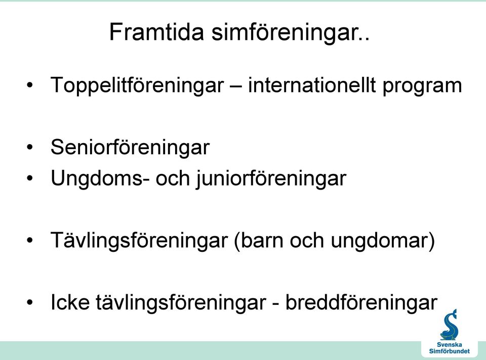 Seniorföreningar Ungdoms- och juniorföreningar