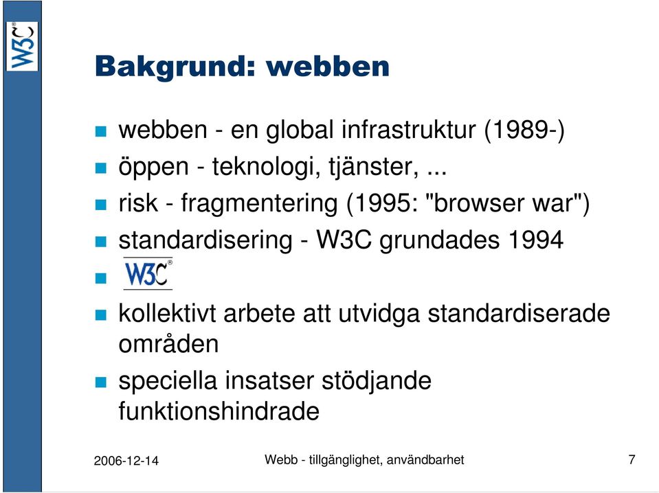 grundades 1994 kollektivt arbete att utvidga standardiserade områden