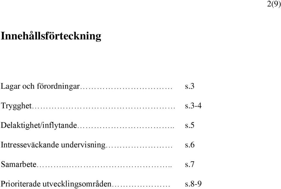 3-4 Delaktighet/inflytande.. s.