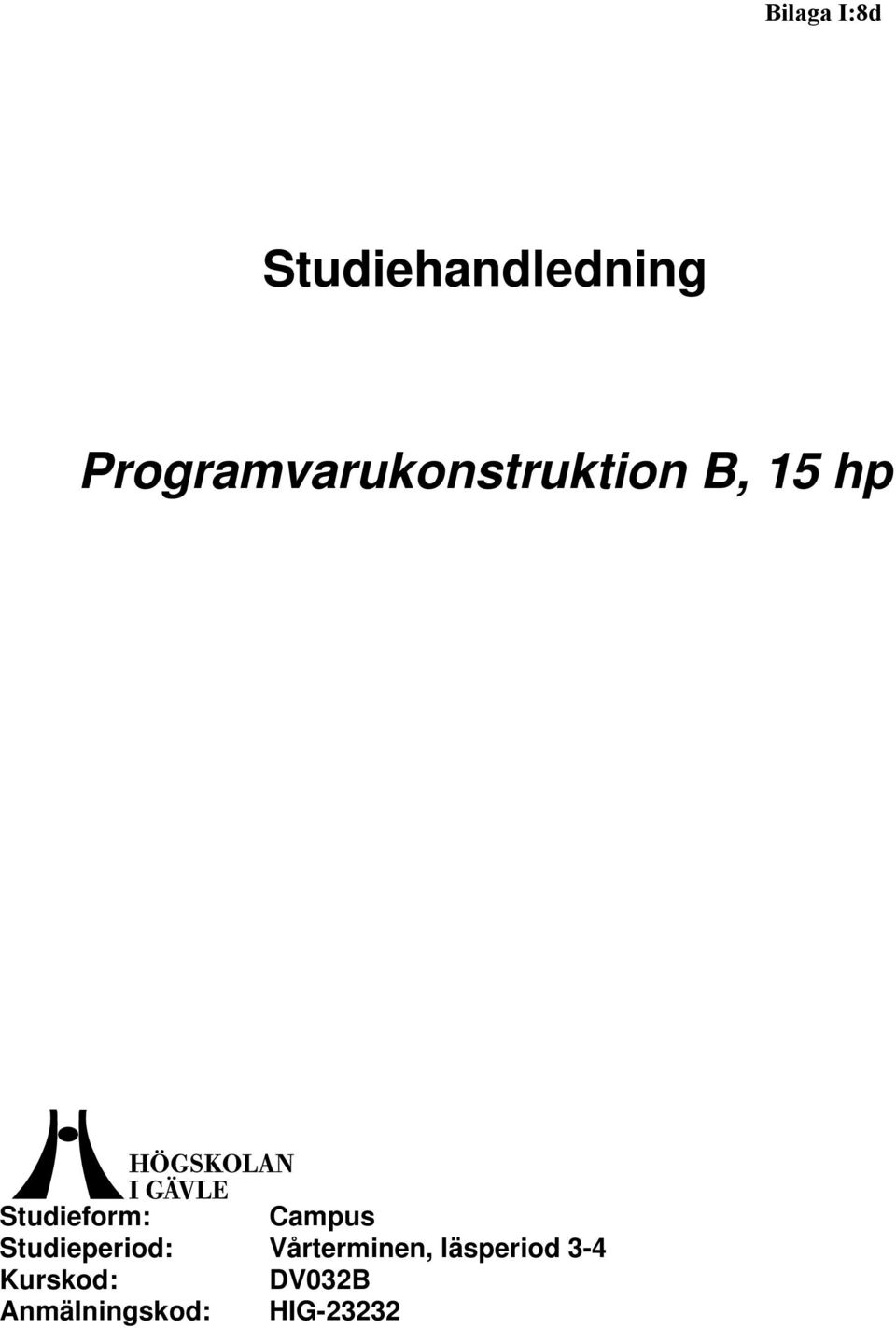 Studieform: Campus Studieperiod: