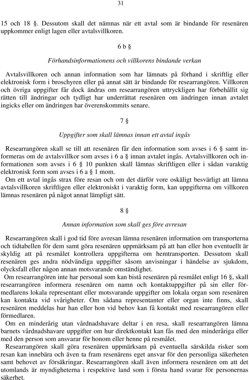 bindande för researrangören.