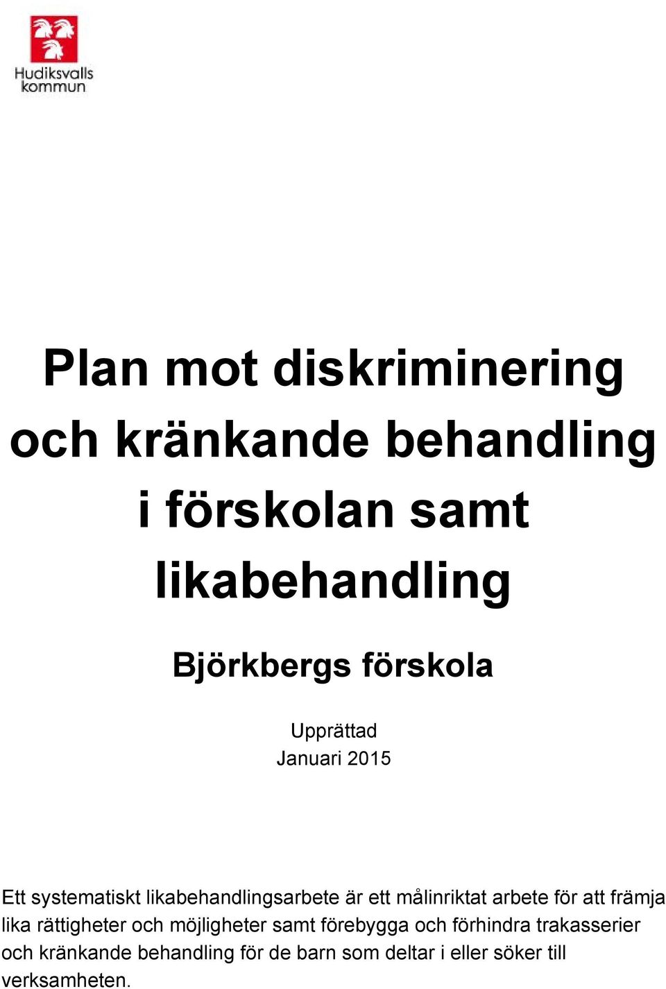 målinriktat arbete för att främja lika rättigheter och möjligheter samt förebygga och