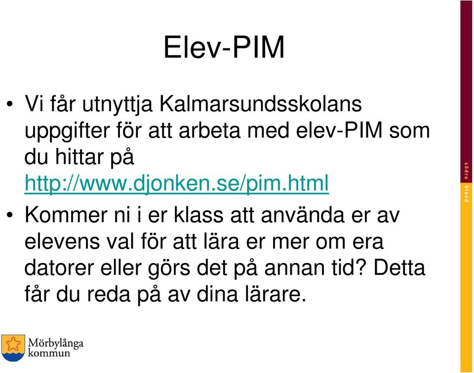 html Kommer ni i er klass att använda er av elevens val för att lära