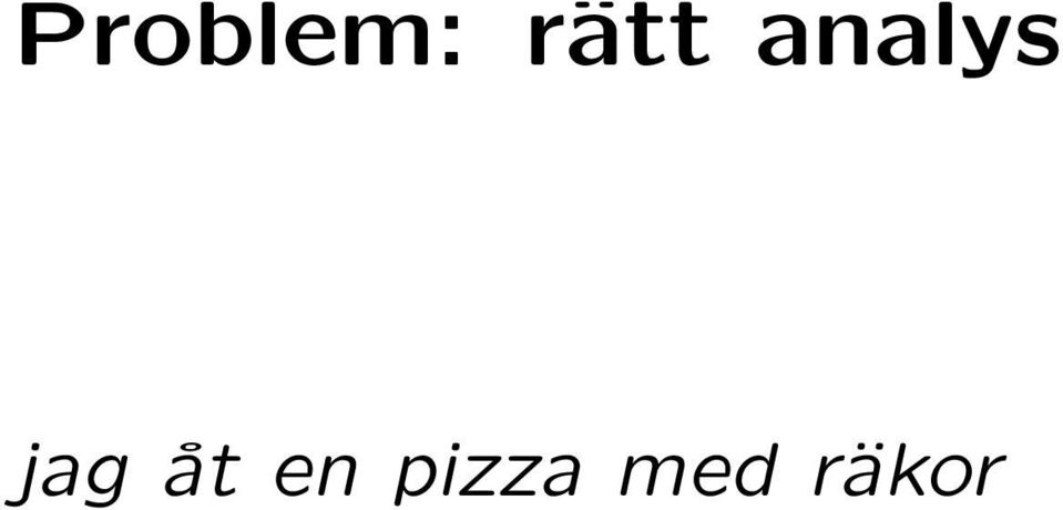 jag åt en