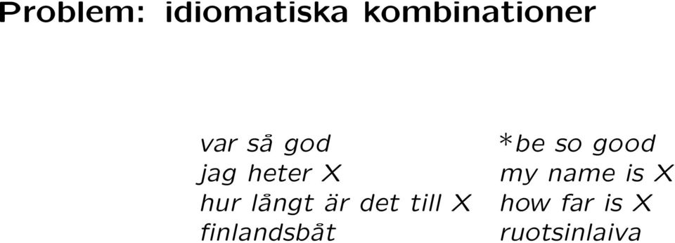 det till X finlandsbåt *be so good