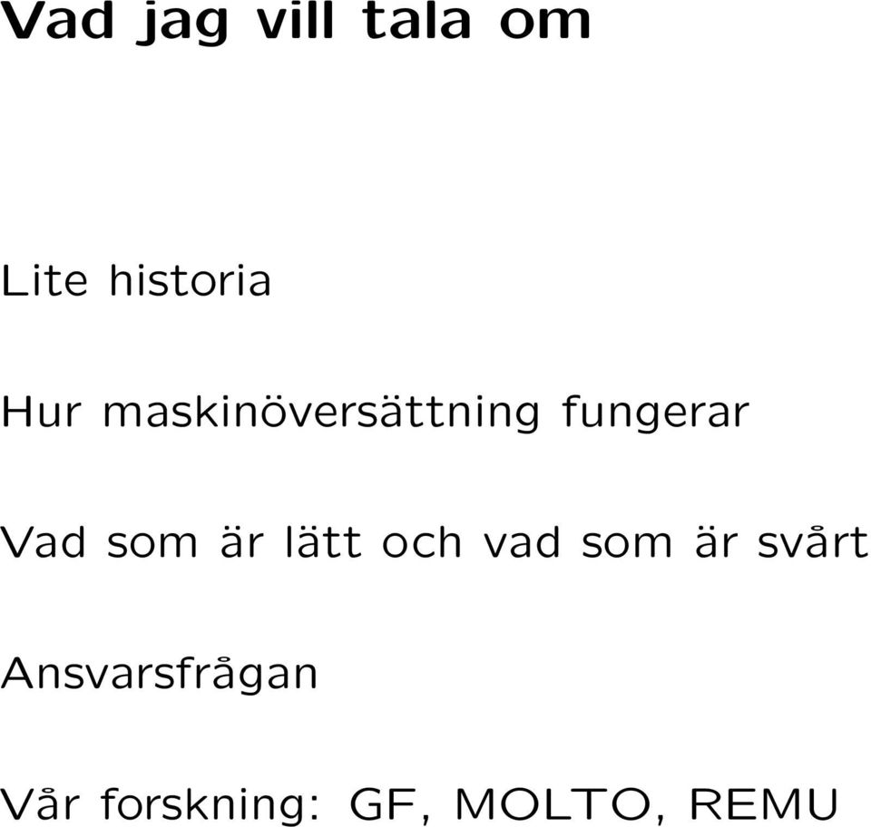 som är lätt och vad som är svårt