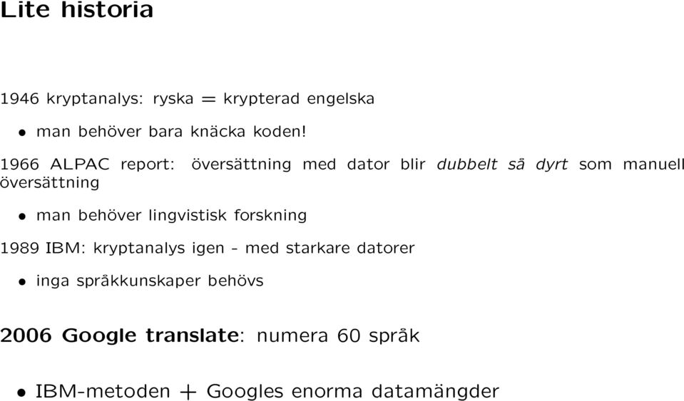 behöver lingvistisk forskning 1989 IBM: kryptanalys igen - med starkare datorer inga