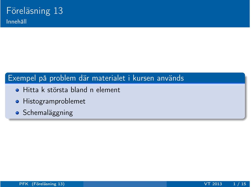 största bland n element Histogramproblemet