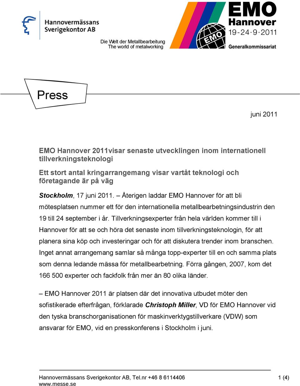 Återigen laddar EMO Hannover för att bli mötesplatsen nummer ett för den internationella metallbearbetningsindustrin den 19 till 24 september i år.