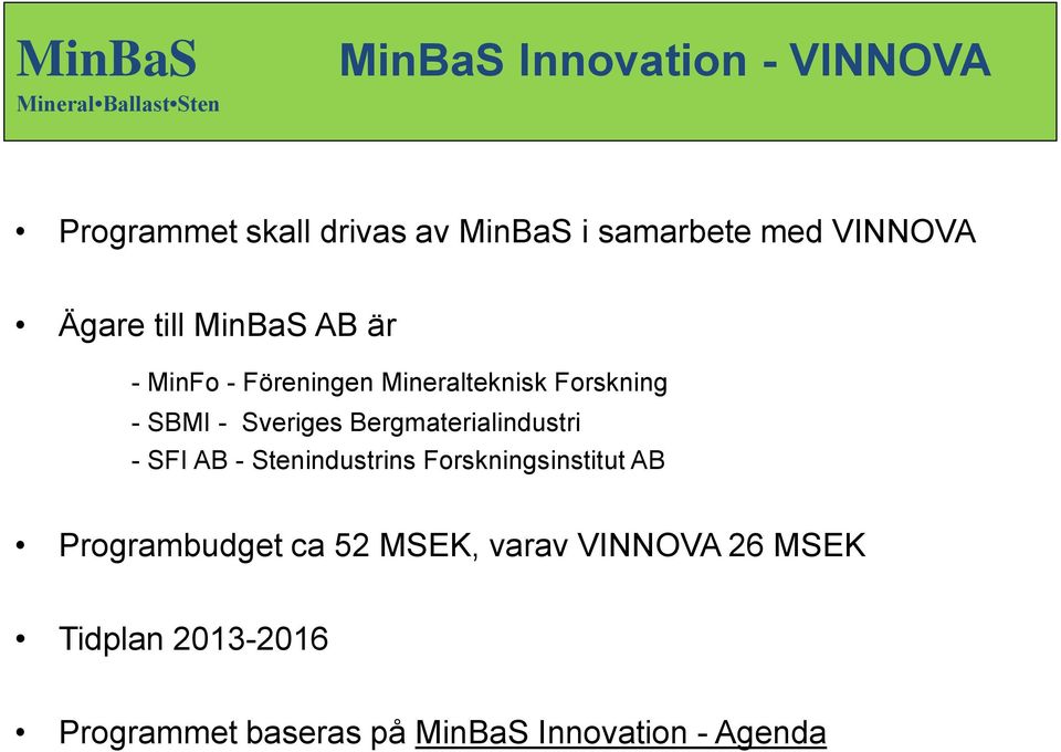 Bergmaterialindustri - SFI AB - Stenindustrins Forskningsinstitut AB Programbudget