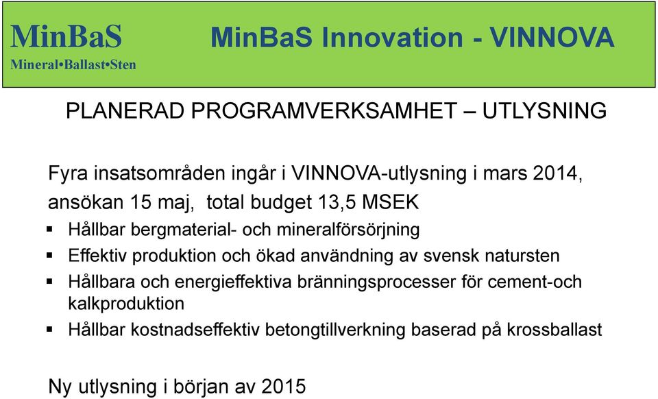 ökad användning av svensk natursten Hållbara och energieffektiva bränningsprocesser för cement-och