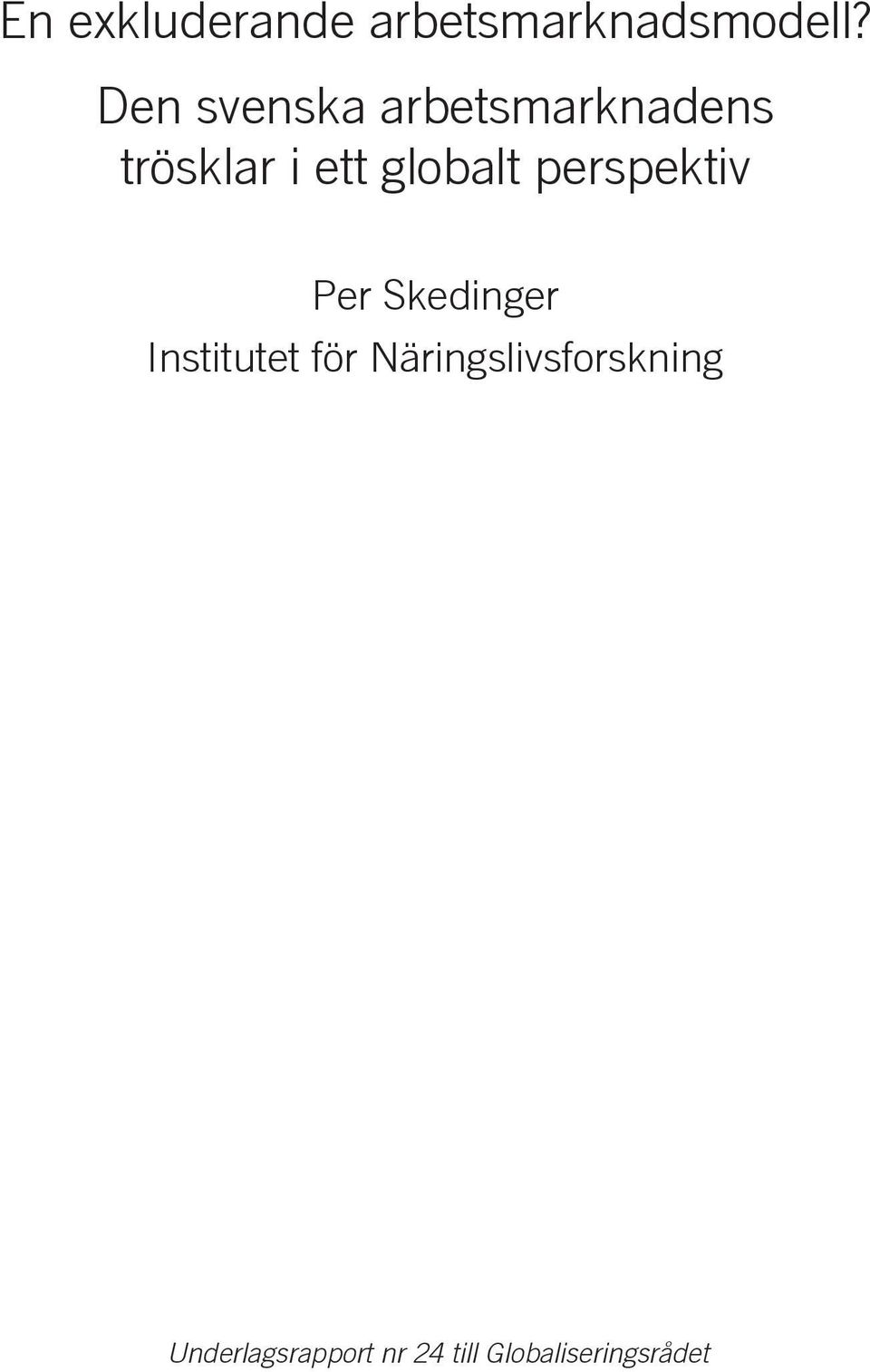globalt perspektiv Per Skedinger Institutet för