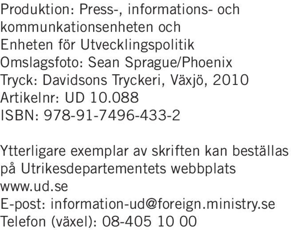 088 ISBN: 978-91-7496-433-2 Ytterligare exemplar av skriften kan beställas på