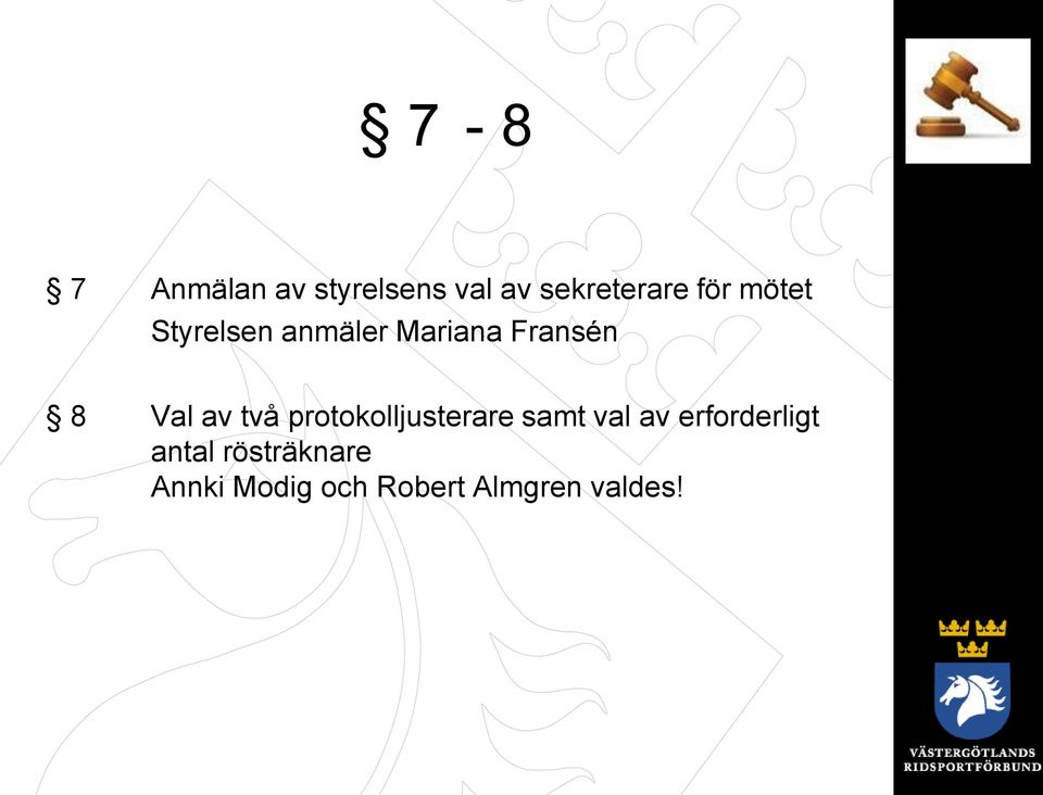 två protokolljusterare samt val av erforderligt