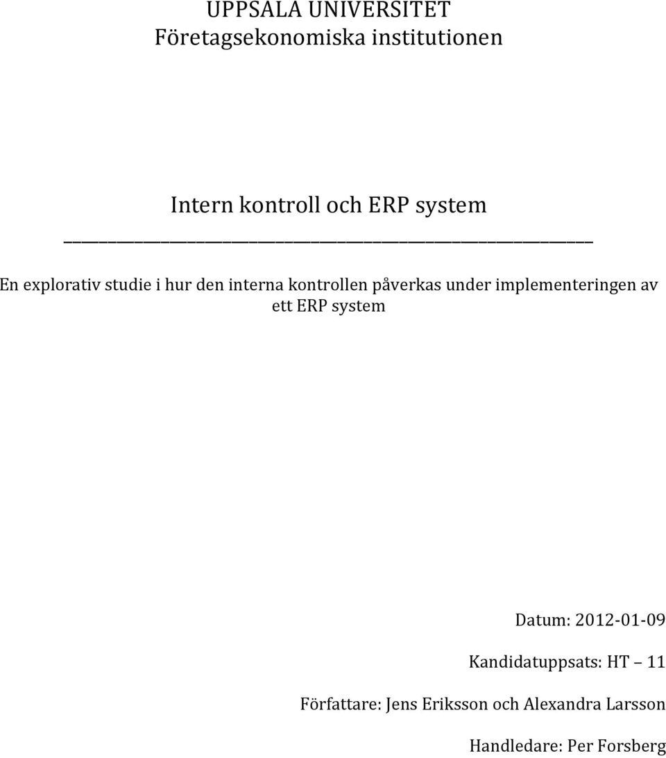 under implementeringen av ett ERP system Datum: 2012-01- 09