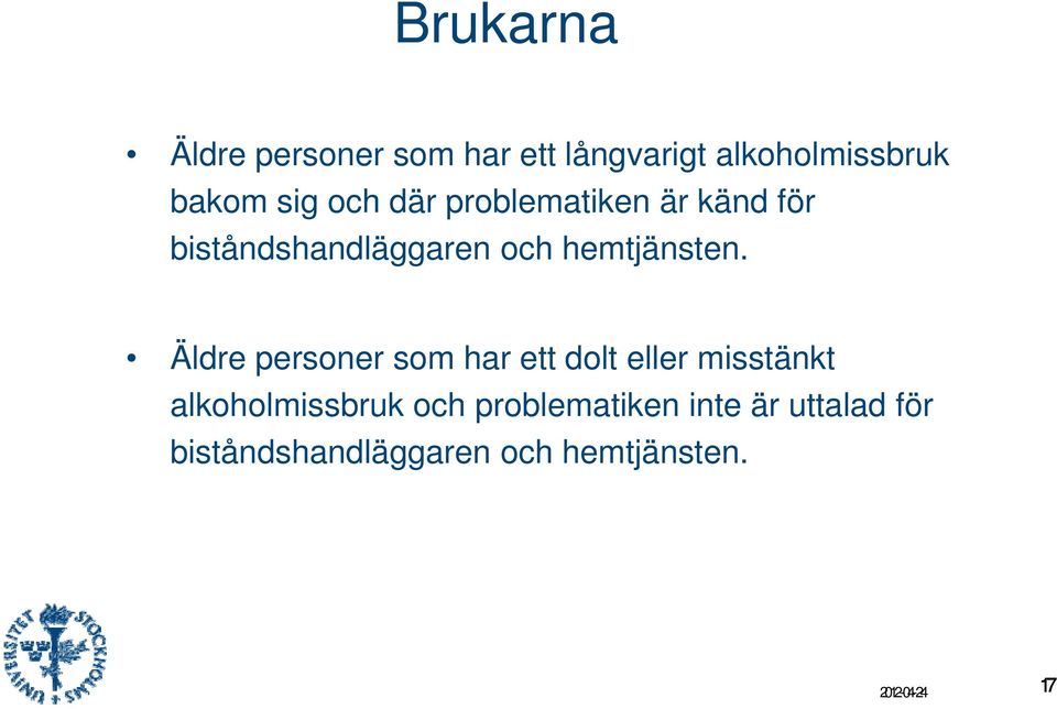 Äldre personer som har ett dolt eller misstänkt alkoholmissbruk och