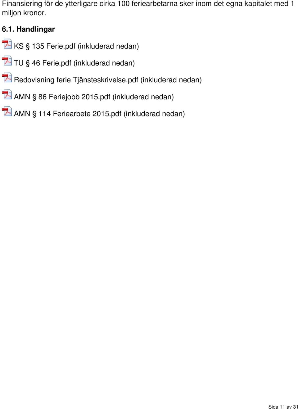 pdf (inkluderad nedan) Redovisning ferie Tjänsteskrivelse.