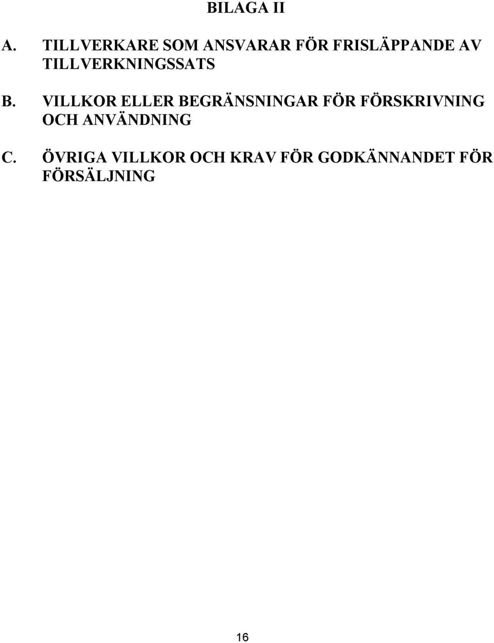 TILLVERKNINGSSATS B.