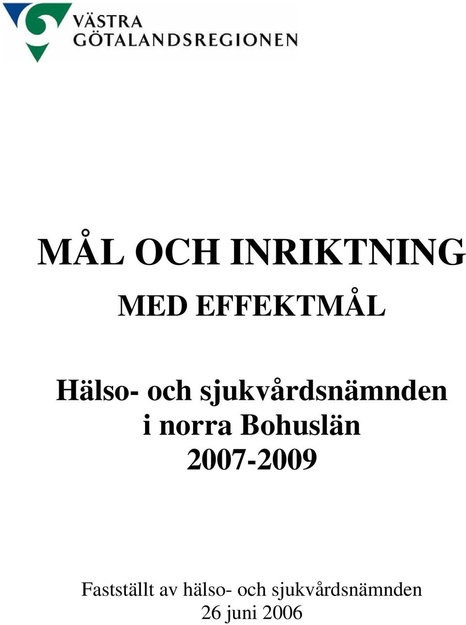 Bohuslän 2007-2009 Fastställt av