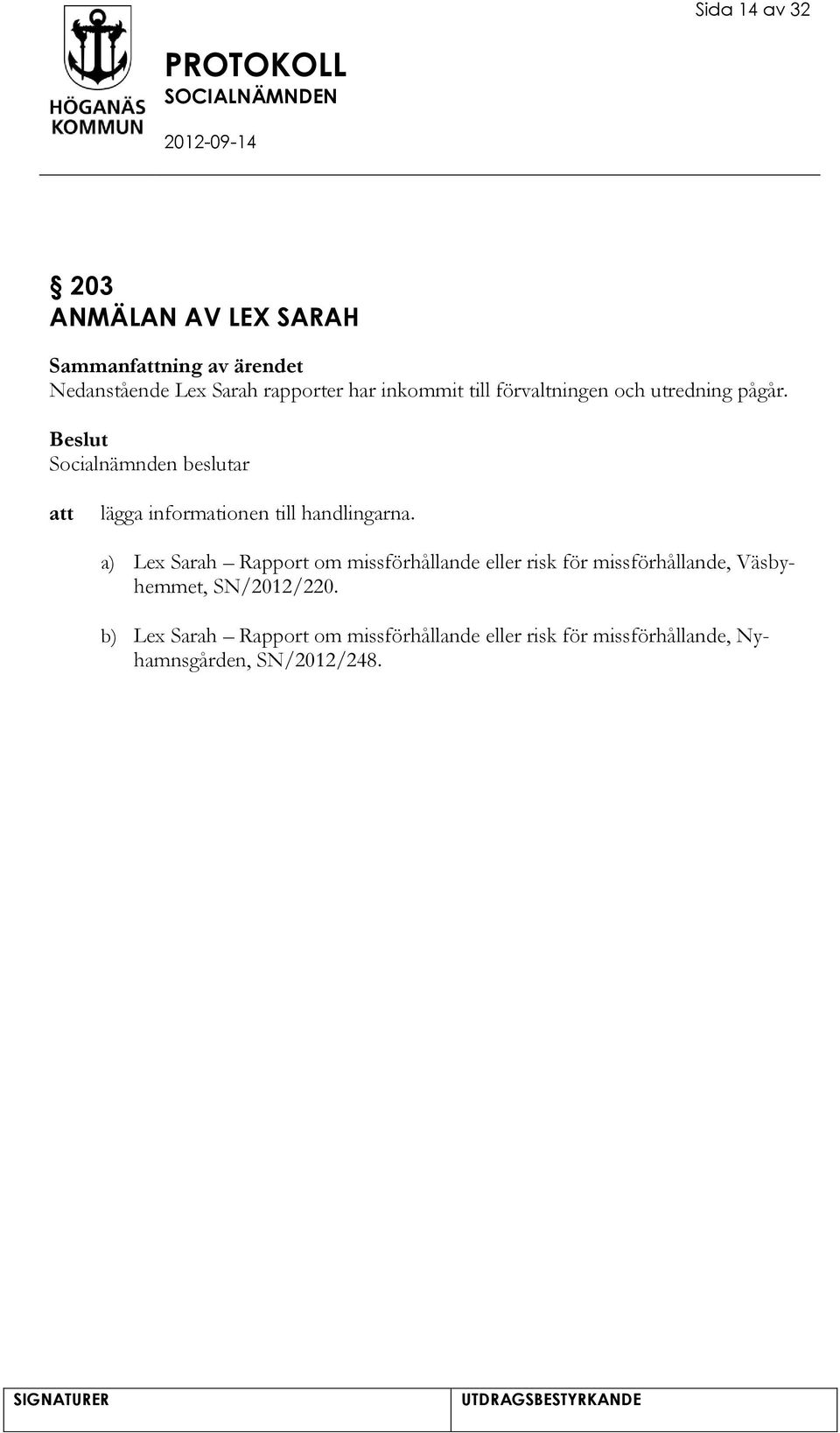 a) Lex Sarah Rapport om missförhållande eller risk för missförhållande, Väsbyhemmet,