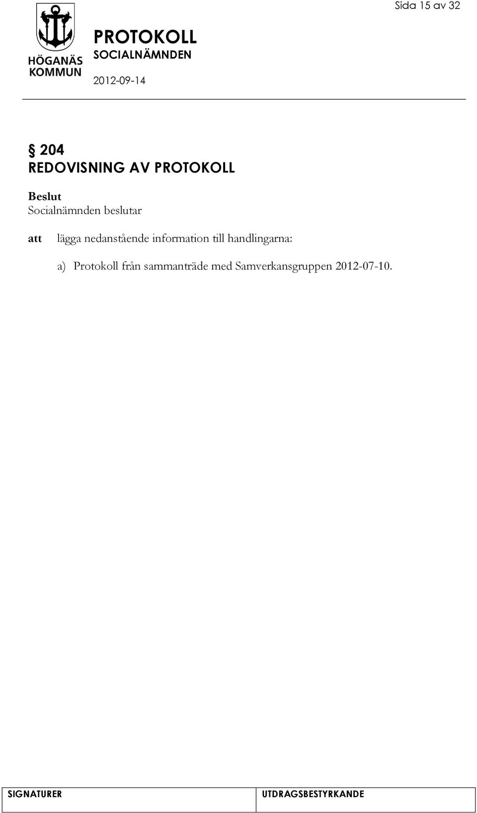 handlingarna: a) Protokoll från