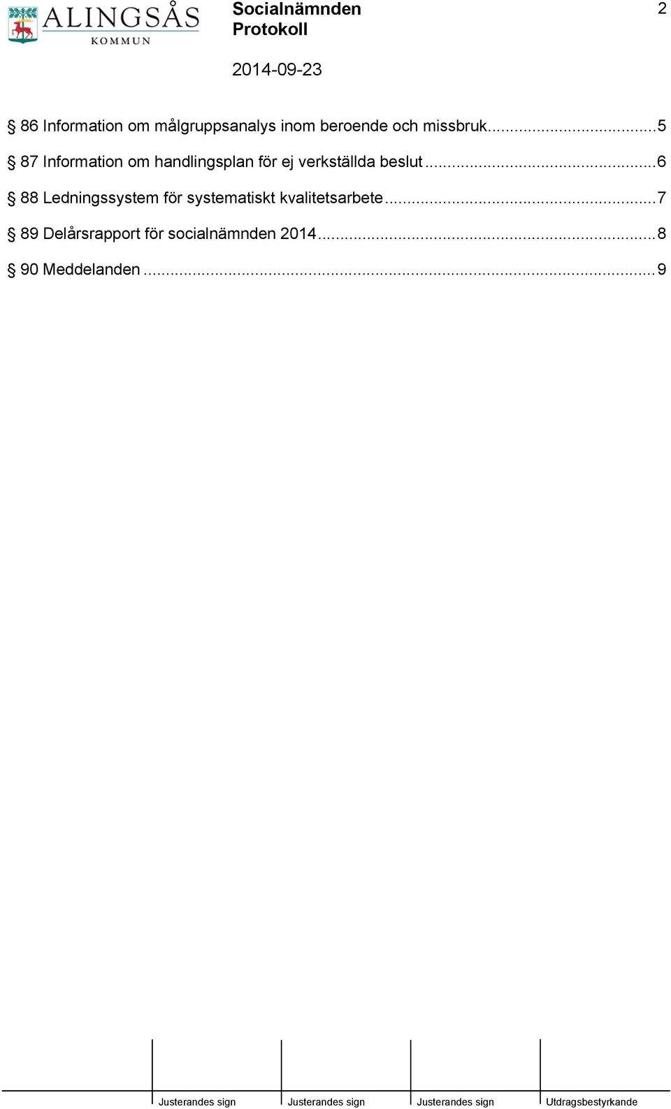 ..5 87 Information om handlingsplan för ej verkställda beslut.