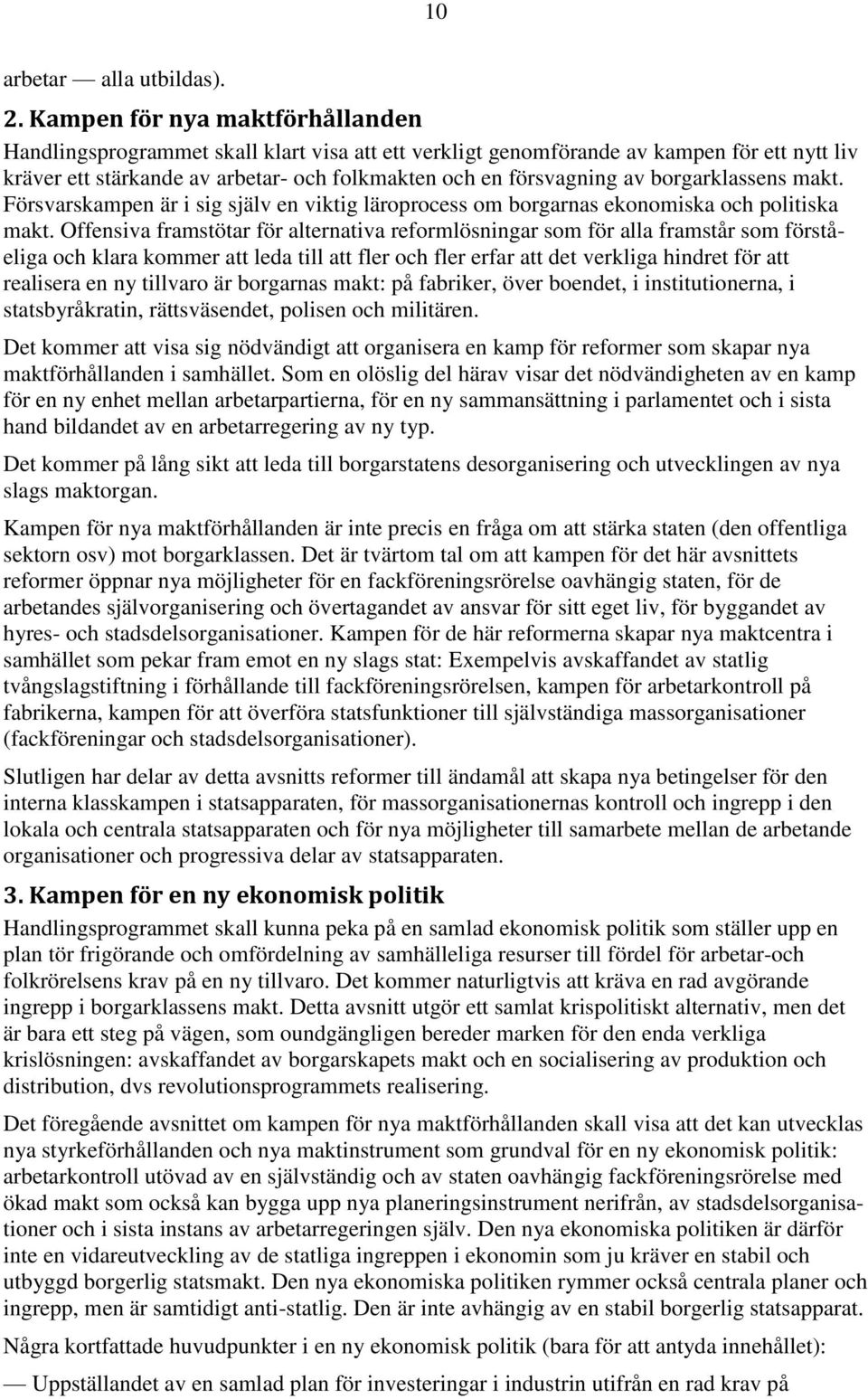 borgarklassens makt. Försvarskampen är i sig själv en viktig läroprocess om borgarnas ekonomiska och politiska makt.