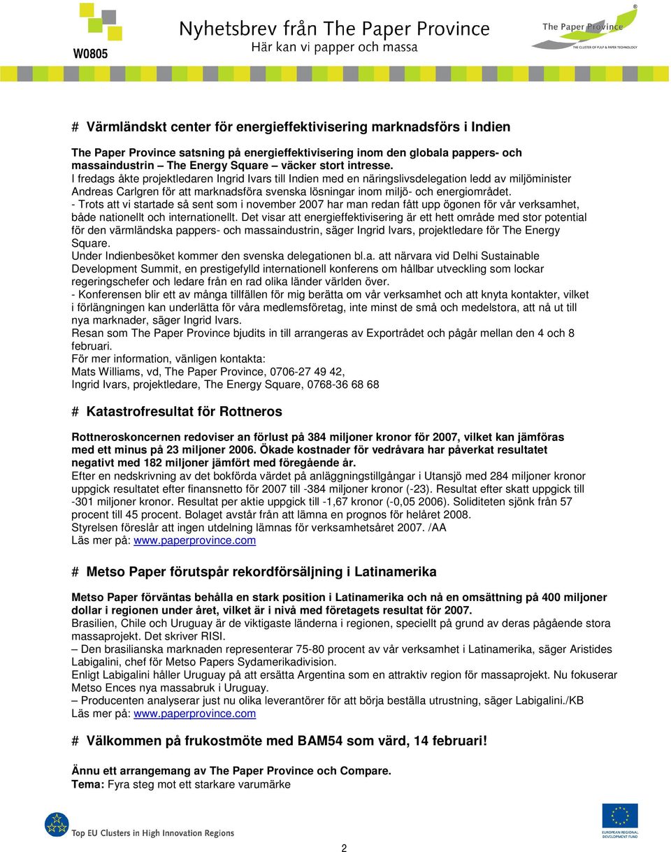 I fredags åkte projektledaren Ingrid Ivars till Indien med en näringslivsdelegation ledd av miljöminister Andreas Carlgren för att marknadsföra svenska lösningar inom miljö- och energiområdet.