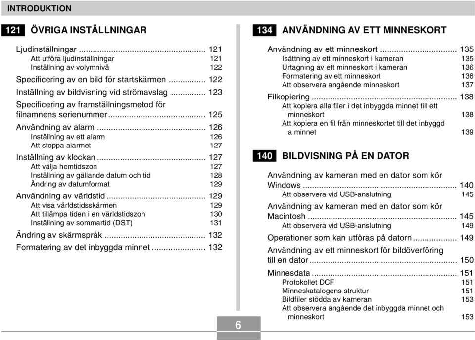 .. 126 Inställning av ett alarm 126 Att stoppa alarmet 127 Inställning av klockan.