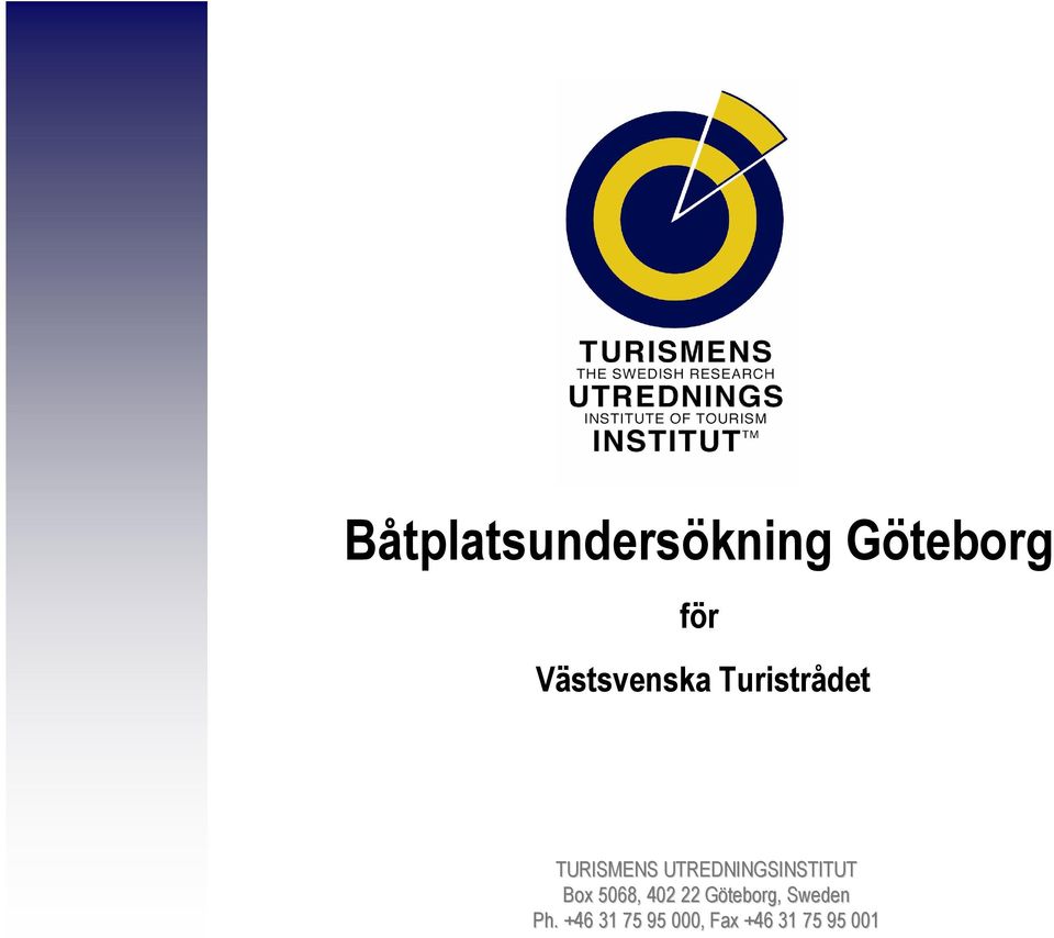 UTREDNINGSINSTITUT Box 5068, 402 22