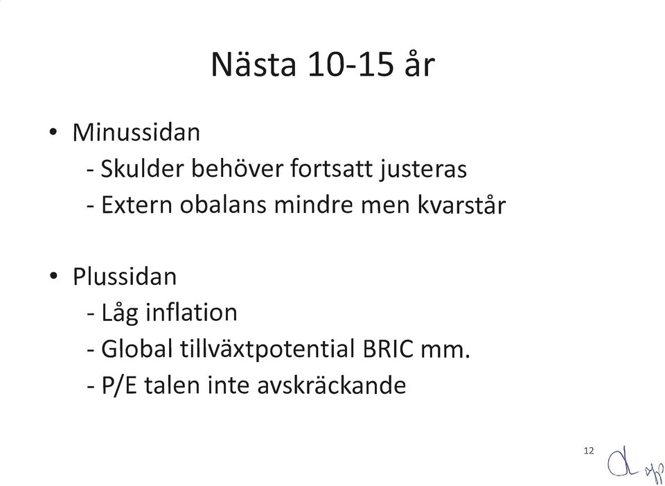 kvarstår Plussidan - Låg inflatin - Glbal